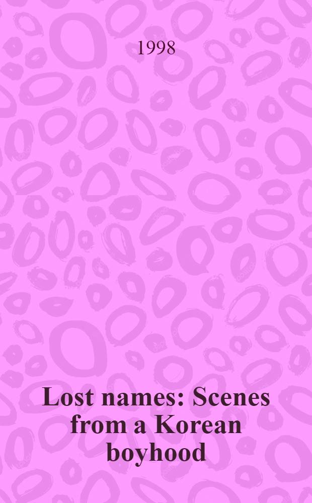 Lost names : Scenes from a Korean boyhood
