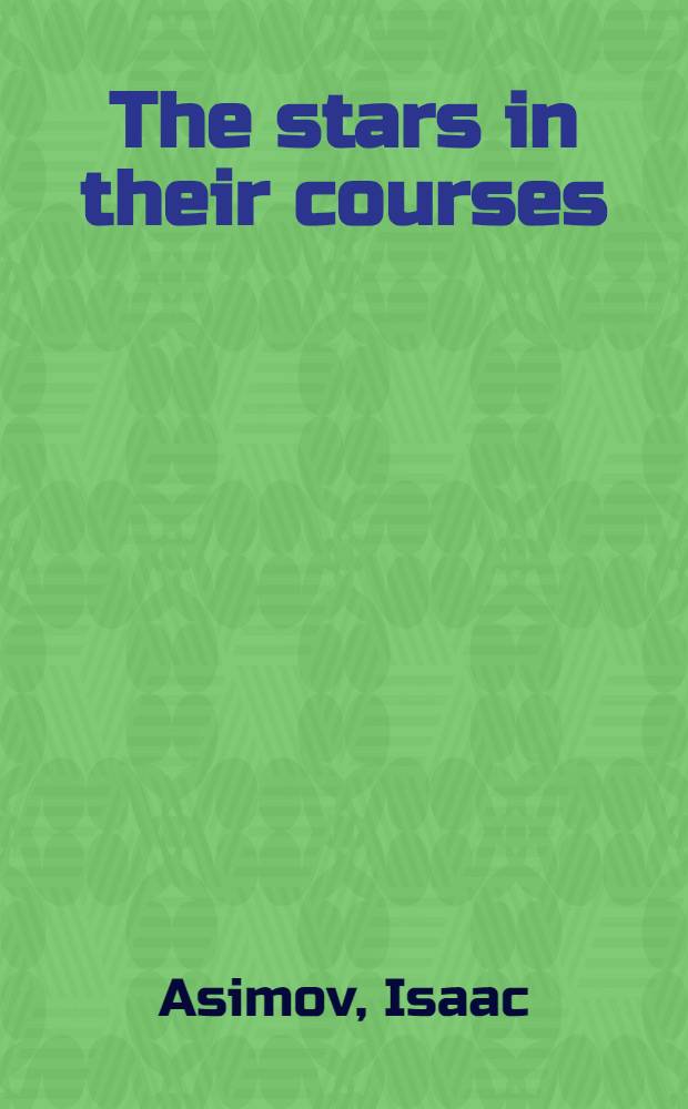 The stars in their courses : A coll. of essays