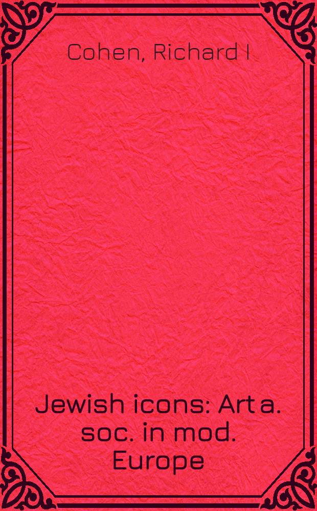 Jewish icons : Art a. soc. in mod. Europe = Изображения евреев.