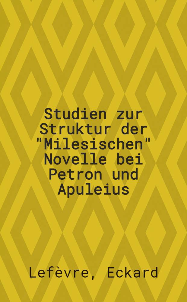 Studien zur Struktur der "Milesischen" Novelle bei Petron und Apuleius = Изучение структуры "Милетских рассказов"(вставная новелла) у Апулея и Петрония.