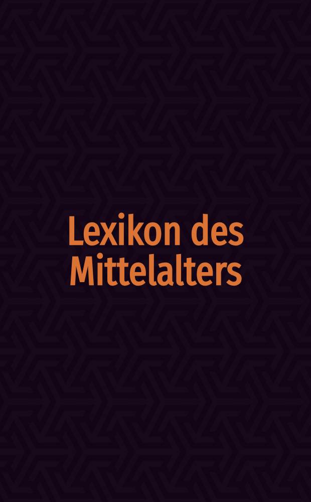 Lexikon des Mittelalters = Словарь средних веков.