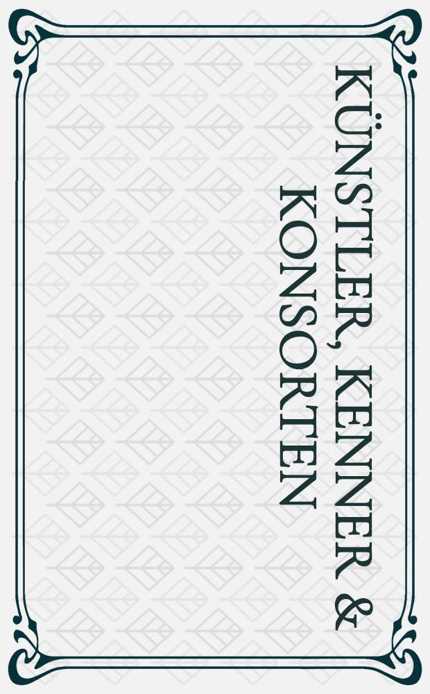 Künstler, Kenner & Konsorten : Eine Ausst. aus dem Bestand der Graphiksamml. Dieter Lohl, vorgestellt vom Kreis Soest, Kulturref. im Foyer Kreishaus Soest in Soest/Westf, am 28. Sept. 1997, Fest im Foyer bis zum 24. Okt. 1997 : Katalog = Художник, знаток и сообщник.