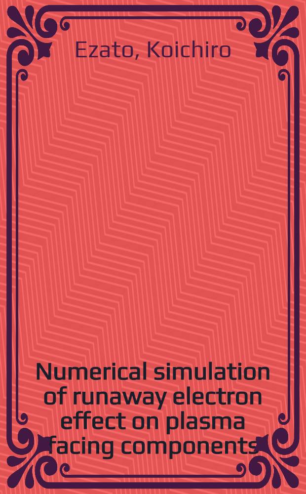 Numerical simulation of runaway electron effect on plasma facing components = [Влияние убегающих электронов на внешние компоненты плазмы].