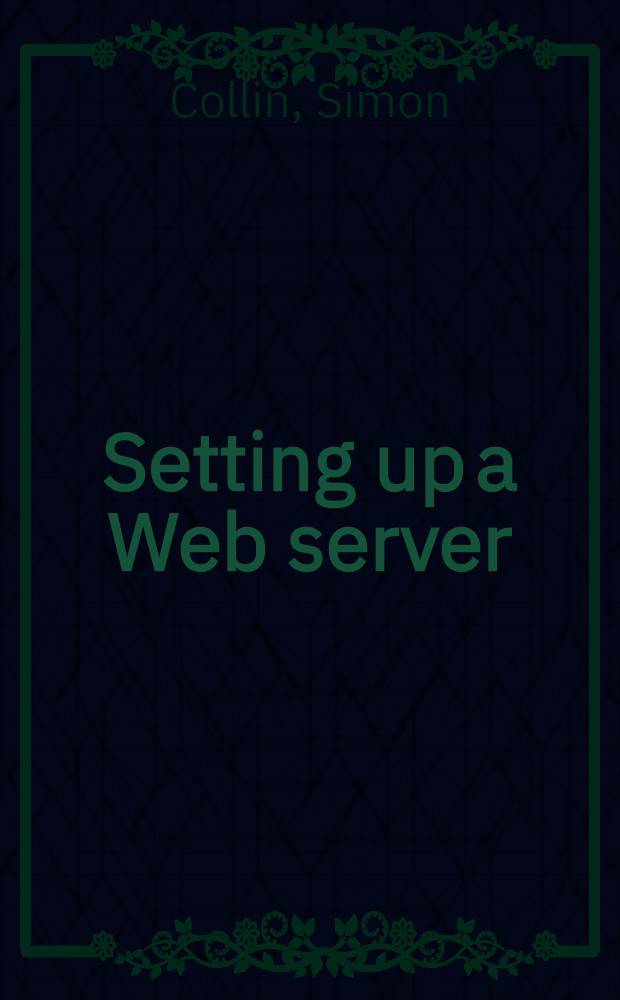 Setting up a Web server = Введение в Web-сервер.