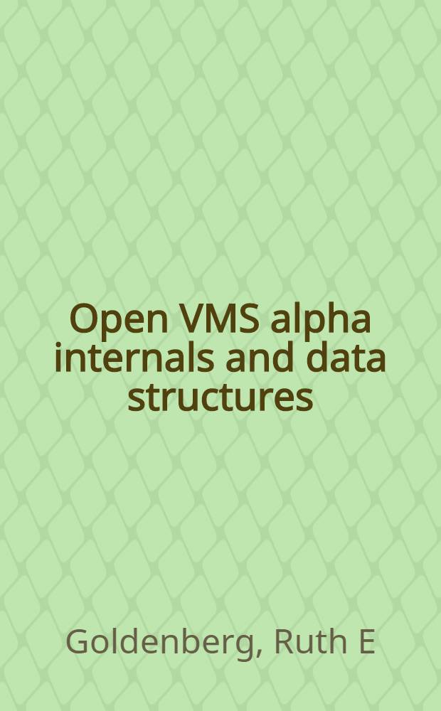 Open VMS alpha internals and data structures : Scheduling a. process control : Version 7.0 = Альфа-версия Open VMS. Система виртуальной памяти и структура данных.