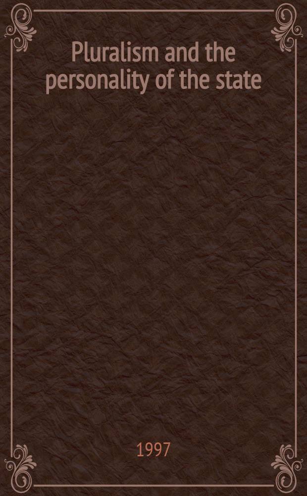 Pluralism and the personality of the state = Плюрализм и личность государства.