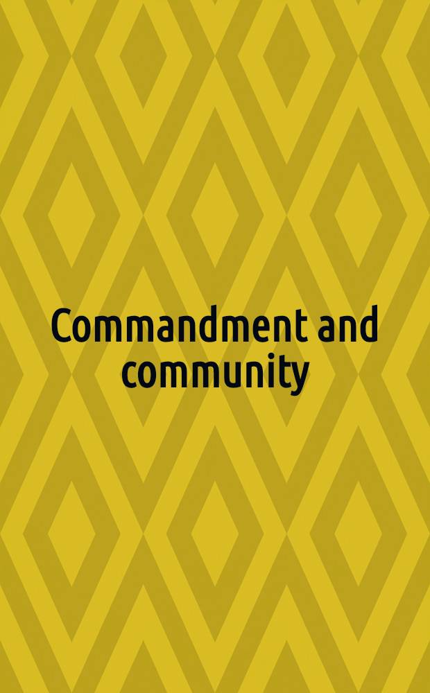 Commandment and community : New essays in Jew. legal a. polit. philosophy = Некоторые эссе еврейской правовой и политической философии.