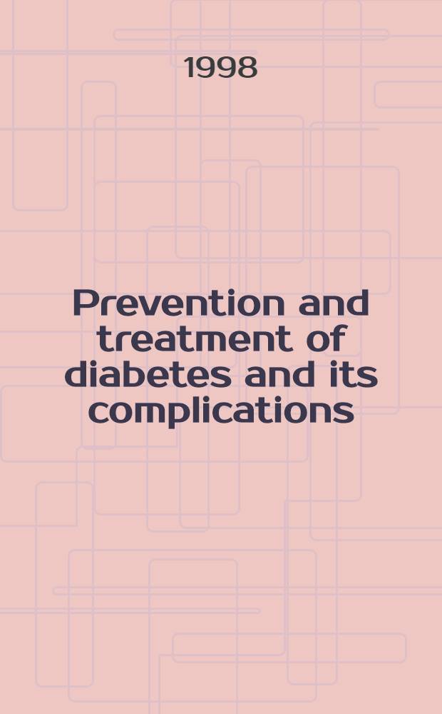 Prevention and treatment of diabetes and its complications = Профилактика и лечение диабета и его осложнений.