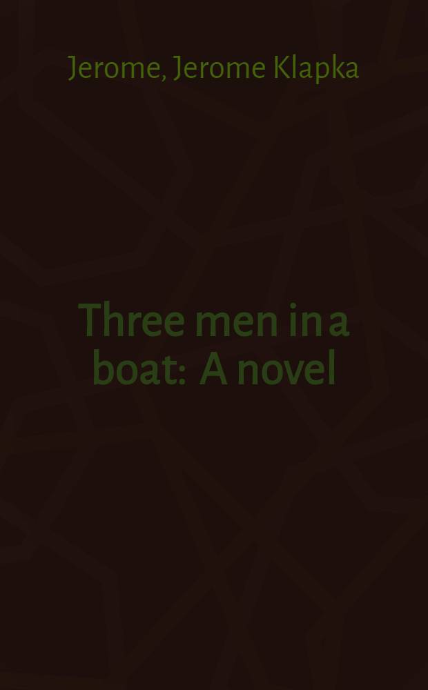 Three men in a boat : A novel