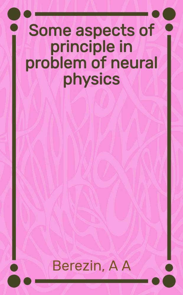 Some aspects of principle in problem of neural physics