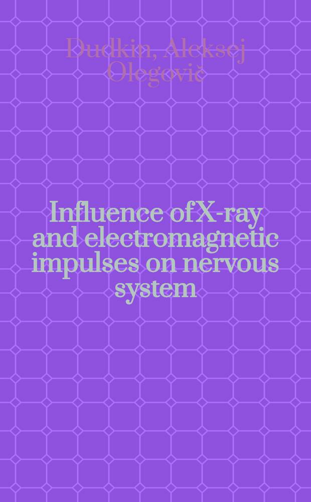 Influence of X-ray and electromagnetic impulses on nervous system