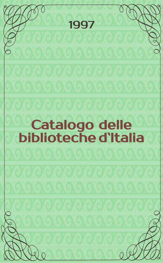 Catalogo delle biblioteche d`Italia = Каталог итальянских библиотек .