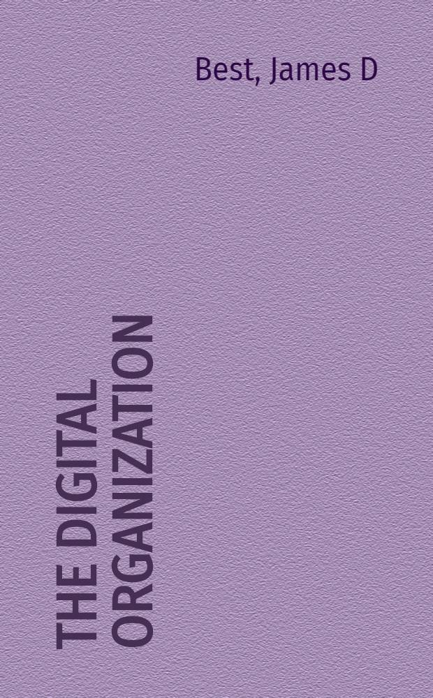 The digital organization : AlliedSignal's success with business technology = Цифровая организация. Успех с бизнес-технологией.