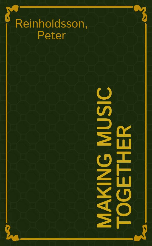 Making music together : An interactionist perspective on small-group performance in jazz : Diss. = Делать музыку вместе.