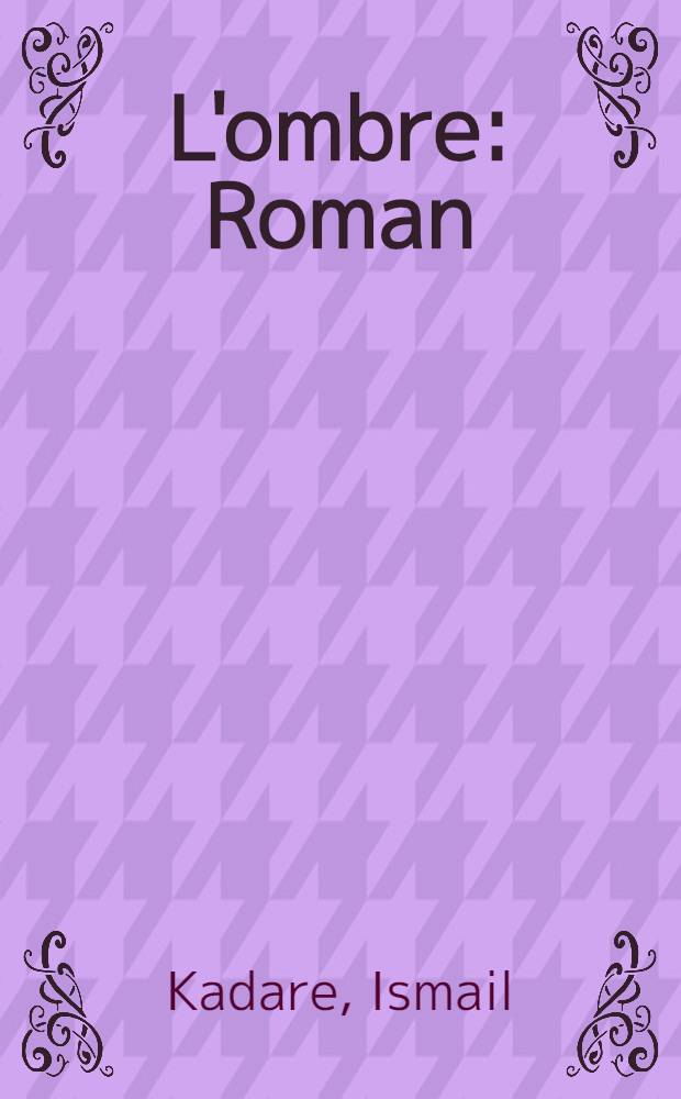 L'ombre : Roman