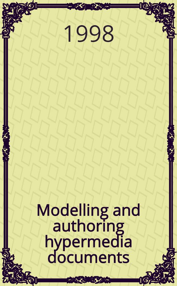 Modelling and authoring hypermedia documents : Acad. proefschr = Моделирование и разработка гипермедиа документа.