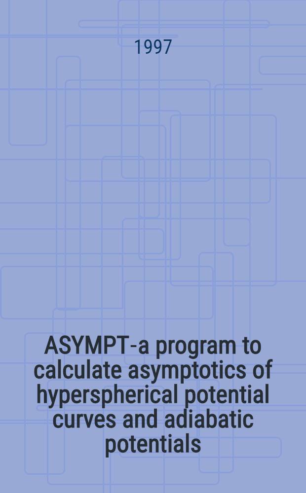 ASYMPT-a program to calculate asymptotics of hyperspherical potential curves and adiabatic potentials