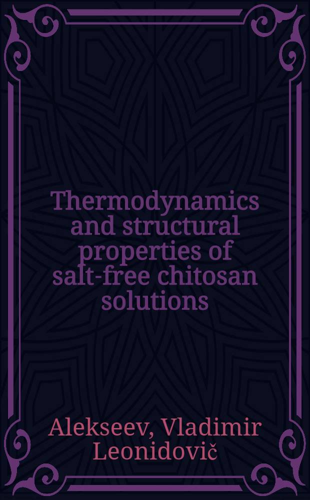 Thermodynamics and structural properties of salt-free chitosan solutions