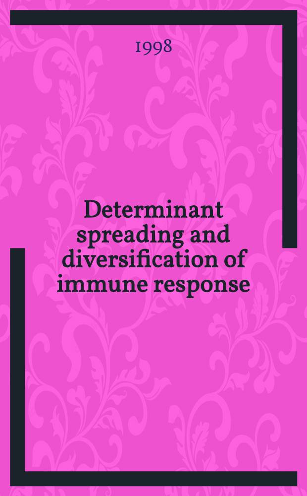 Determinant spreading and diversification of immune response = Определяющий фактор расширения и разнообразие иммунных реакций.
