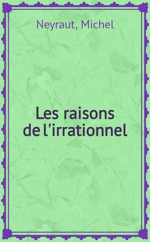 Les raisons de l'irrationnel : Étude psychanalytique = Смысл иррационального.