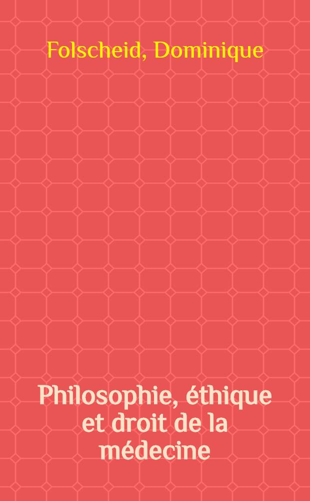 Philosophie, éthique et droit de la médecine = Философия, этика и право медицины.