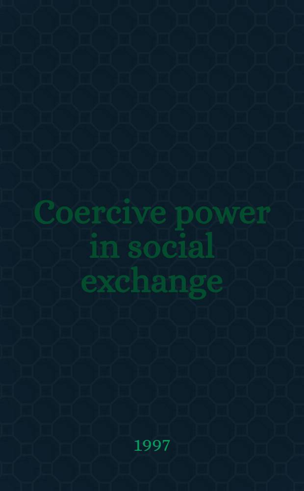 Coercive power in social exchange = Принудительная власть в социальном обмене.