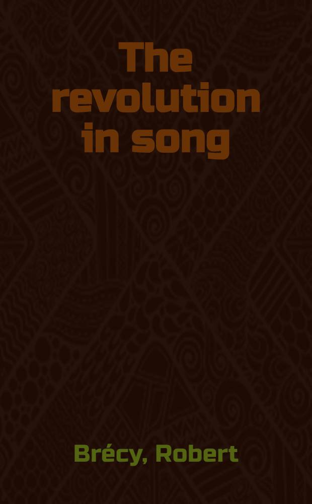 The revolution in song = Революция в песне.