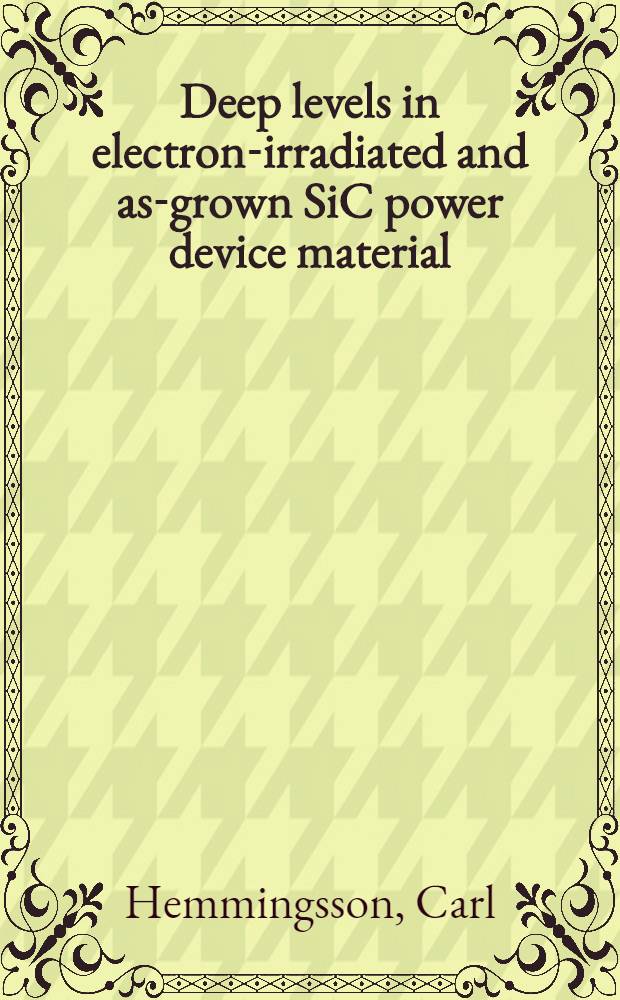 Deep levels in electron-irradiated and as-grown SiC power device material : A diss.