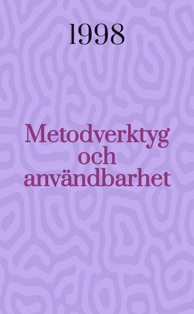 Metodverktyg och användbarhet : En studie av datorstödd metodbaserad systemutveckling : Akad. avh. = Методический инструмент и пригодность -- изучение развития системы методом, базирующем на поддержке данных.