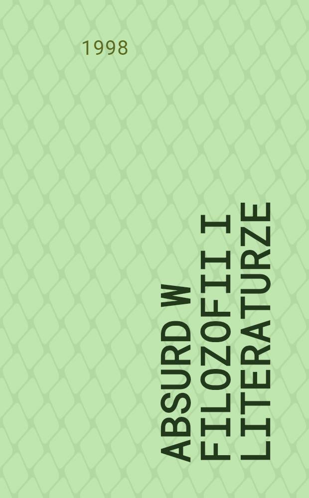 Absurd w filozofii i literaturze = Абсурд в философии и искусстве.