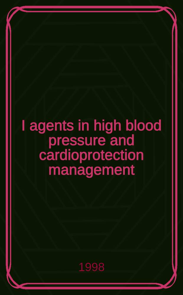 I agents in high blood pressure and cardioprotection management: the contribution of rilmenidine : Symp. held on the occasion of the 69th Annu. sci. sess. of the Amer. heart assoc., 10-13 Nov. 1996, New Orleans, USA = I1 Факторы при высоком кровяном давлении и кардиопротекторное управление:исследование рилменидина . Съимпозиум по случаю 69-ой ежегодной научной сессии Американской Сердечной Ассоциации,10-13 ноября 1996,Новый Орлеан,США.