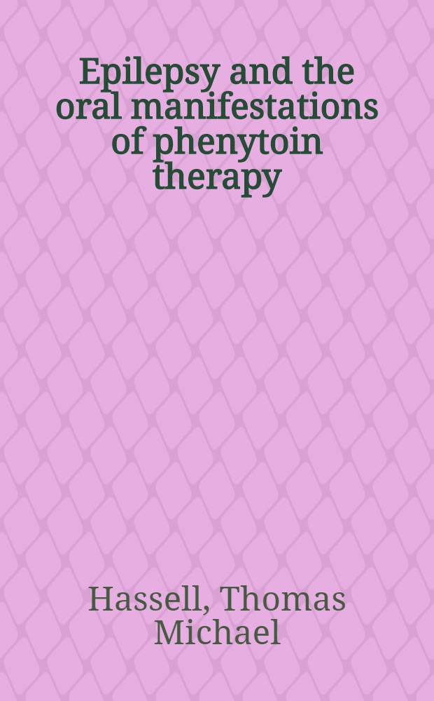 Epilepsy and the oral manifestations of phenytoin therapy