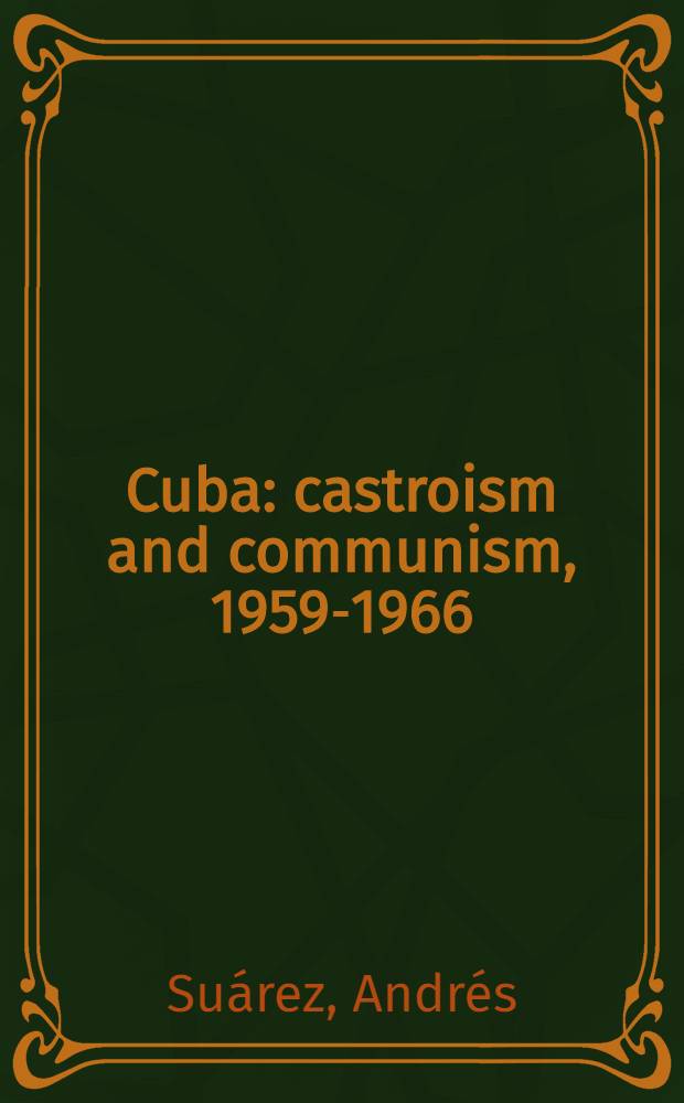 Cuba: castroism and communism, 1959-1966