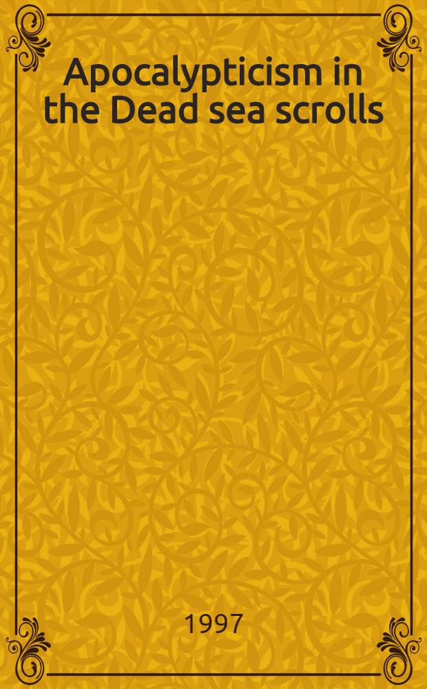 Apocalypticism in the Dead sea scrolls = Детерминанты.