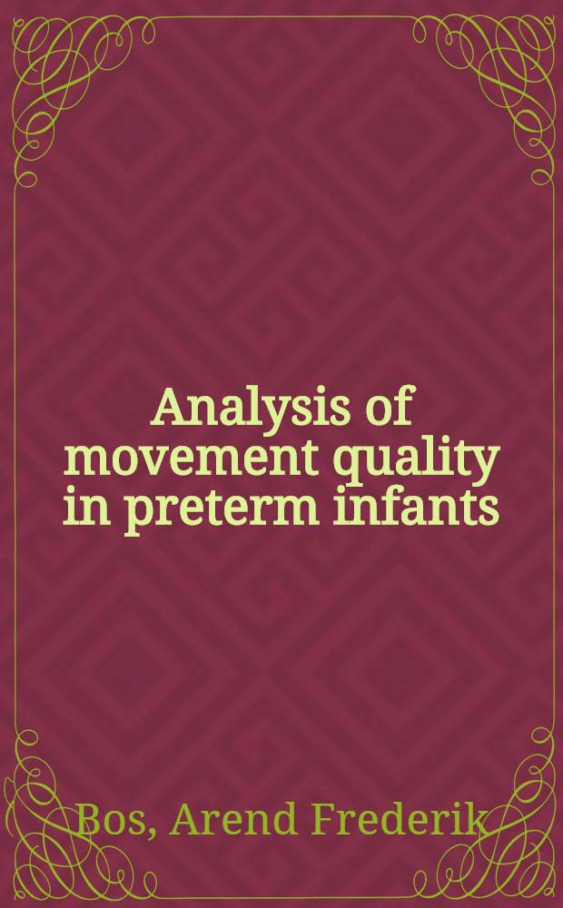 Analysis of movement quality in preterm infants : Proefschr = Анализ качества движений у недоношенных детей.