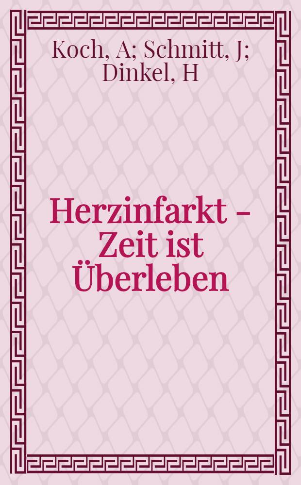 Herzinfarkt - Zeit ist &Uuml;berleben : Biometrischer Abschlu&beta;ber