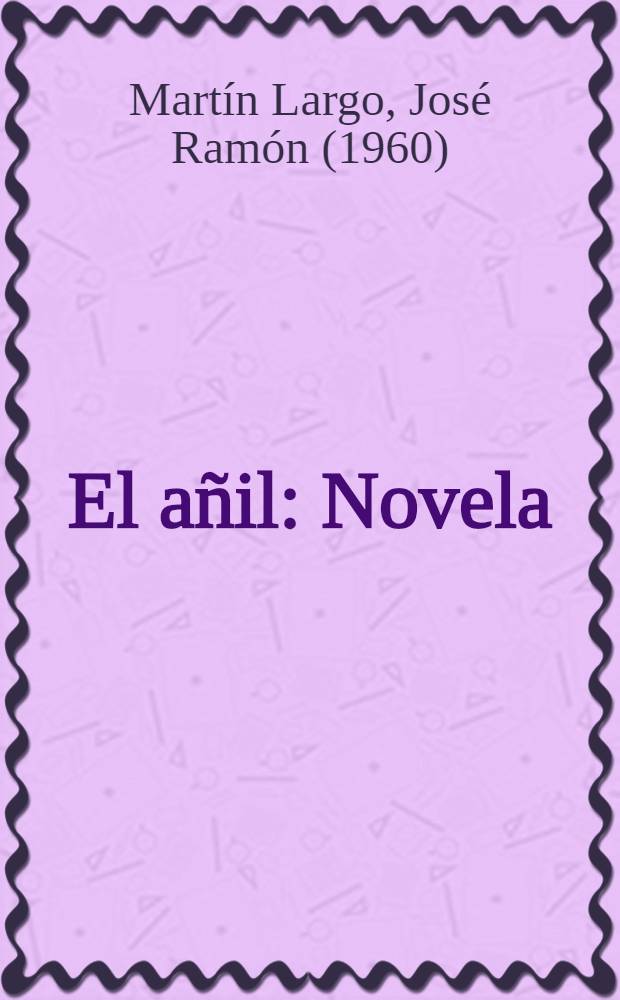 El añil : Novela