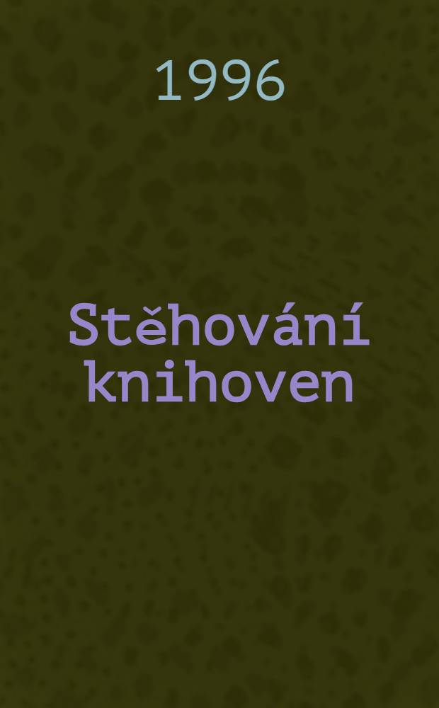 Stěhov&aacute;n&iacute; knihoven = Переезды библиотек.