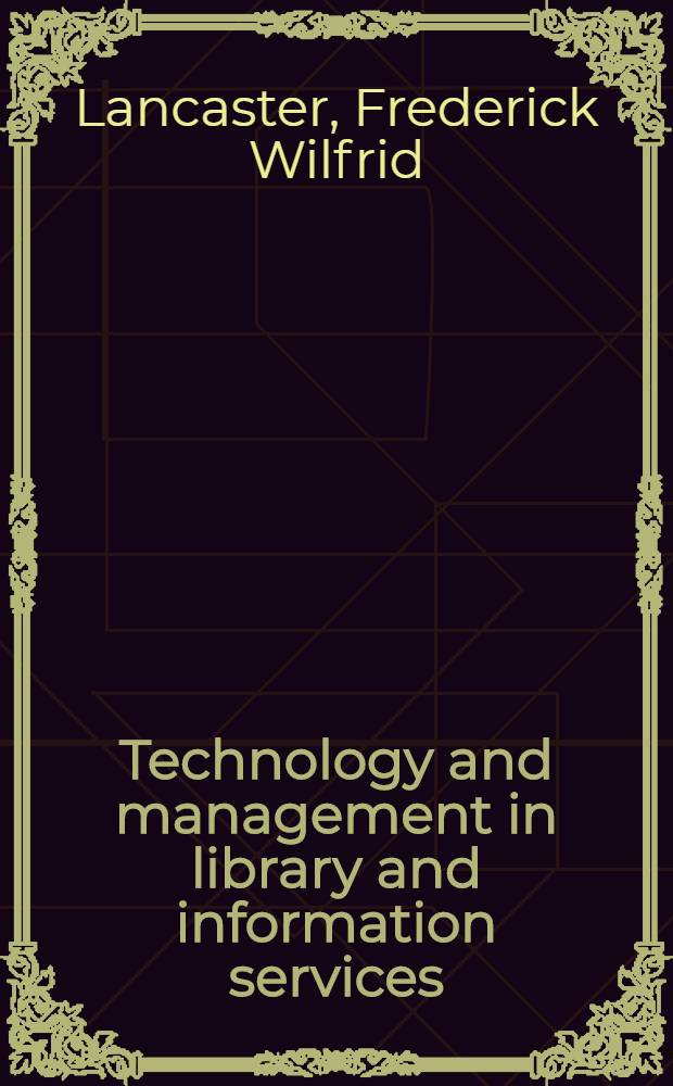 Technology and management in library and information services = Технология и управление в библиотеках и информационных службах.