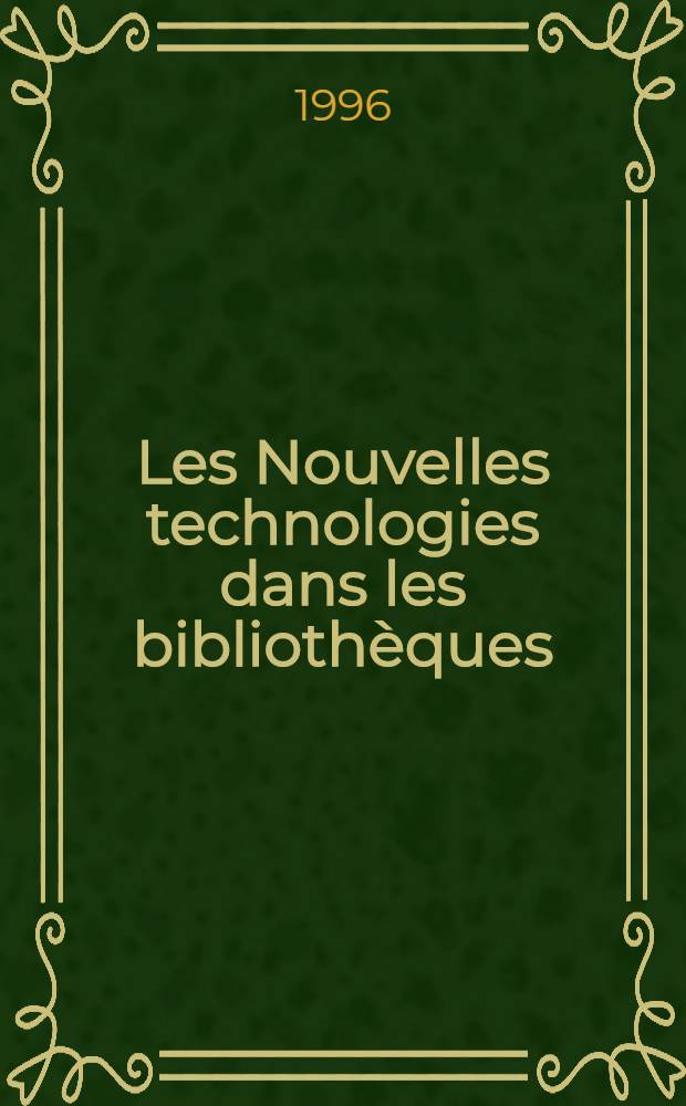 Les Nouvelles technologies dans les bibliothèques = Новые технологии в библиотеках.