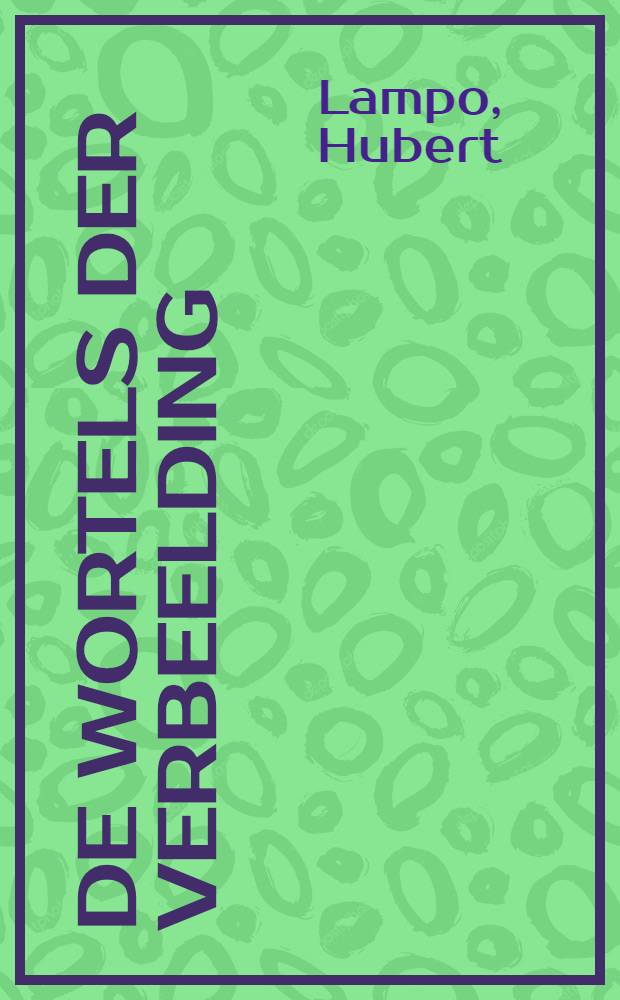 De wortels der verbeelding : De Wrocław-colleges over het magisch-realisme = Корень фантазии.