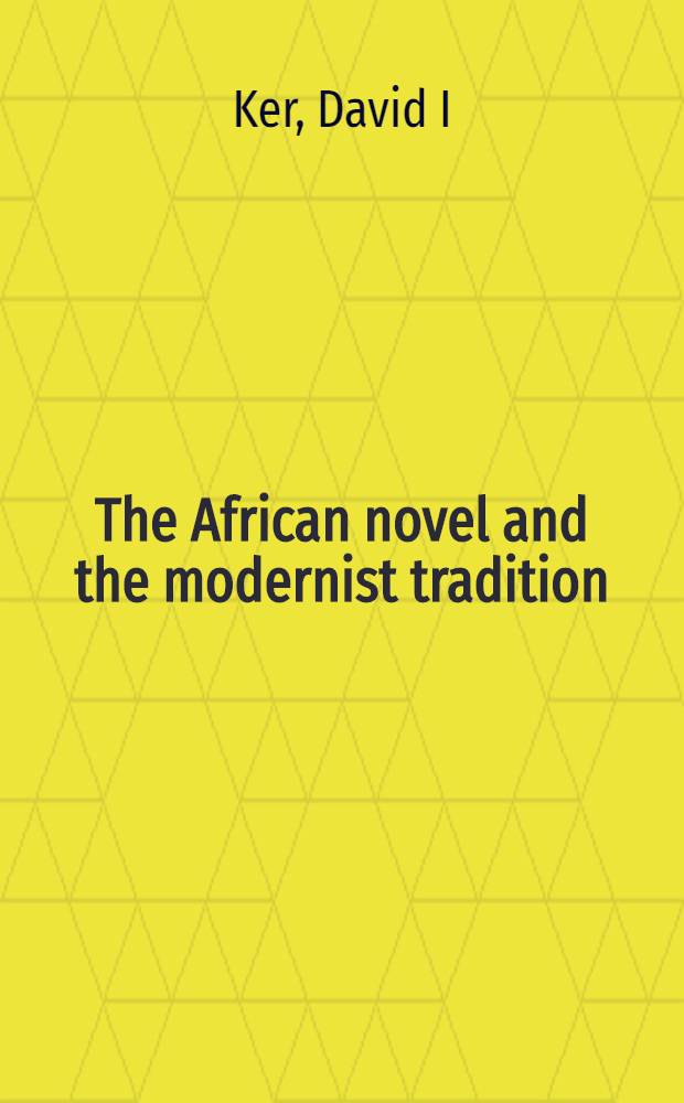 The African novel and the modernist tradition = Африканский роман и современная традиция.