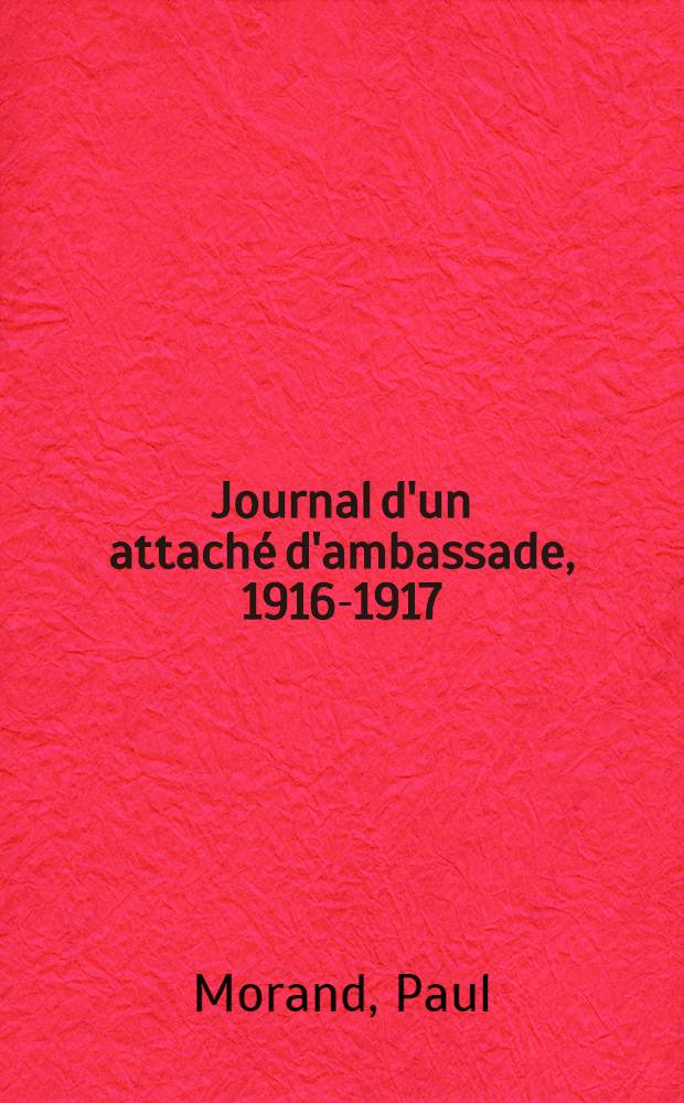 Journal d'un attaché d'ambassade, 1916-1917 = Дневник посла.