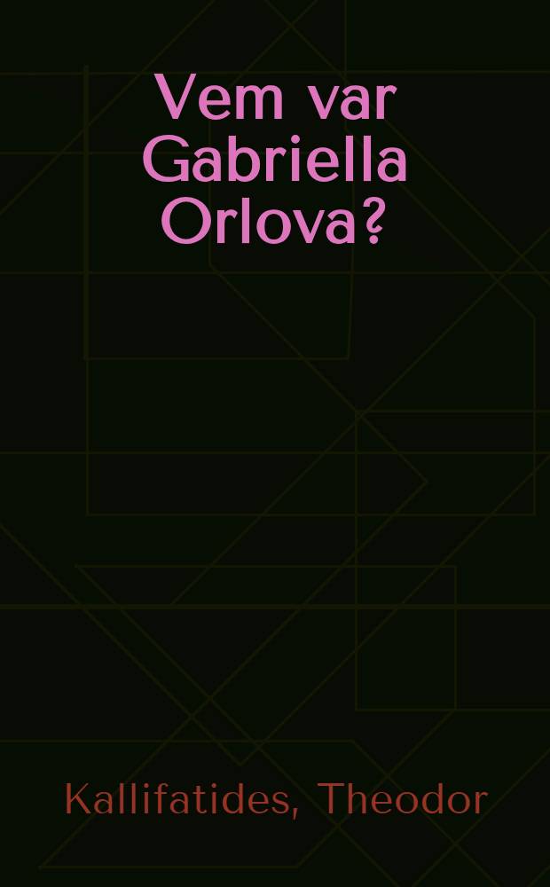 Vem var Gabriella Orlova? : Roman