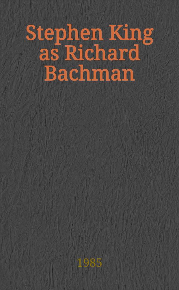 Stephen King as Richard Bachman = С.Кинг как Р.Бахман.