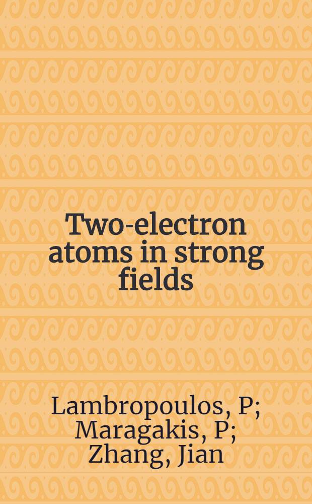 Two-electron atoms in strong fields = Двухэлектронные атомы в сильных полях.