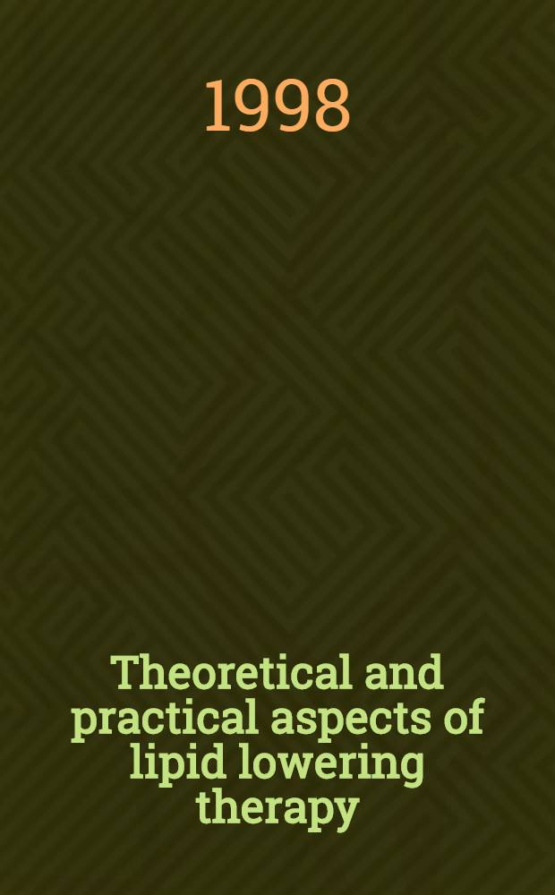 Theoretical and practical aspects of lipid lowering therapy = Теоретический и практический аспект по терапии, понижающей липиды.