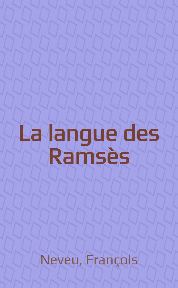 La langue des Ramsès : Grammaire du néo-égyptien = Грамматика новоегипетского языка.