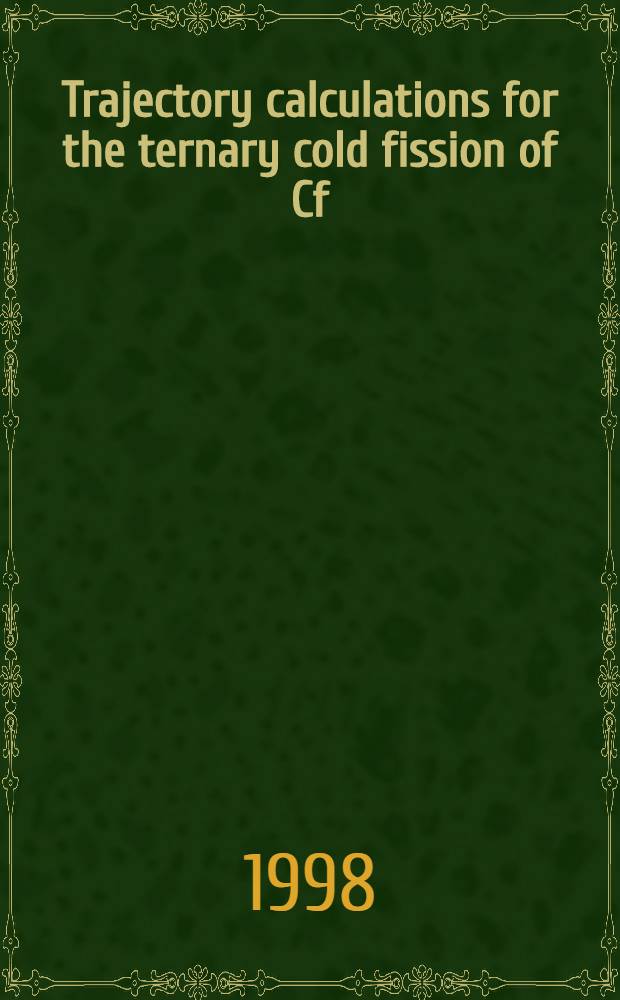 Trajectory calculations for the ternary cold fission of Cf