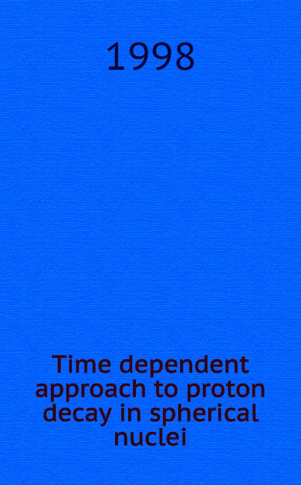 Time dependent approach to proton decay in spherical nuclei